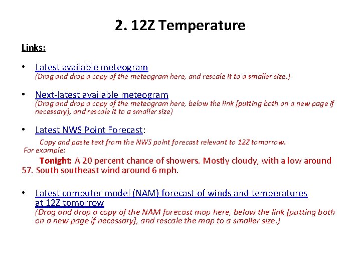 2. 12 Z Temperature Links: • Latest available meteogram (Drag and drop a copy