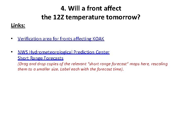 4. Will a front affect the 12 Z temperature tomorrow? Links: • Verification area