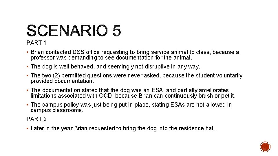 PART 1 § Brian contacted DSS office requesting to bring service animal to class,