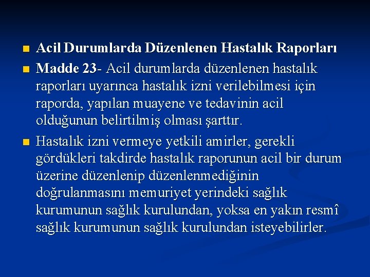 n n n Acil Durumlarda Düzenlenen Hastalık Raporları Madde 23 - Acil durumlarda düzenlenen