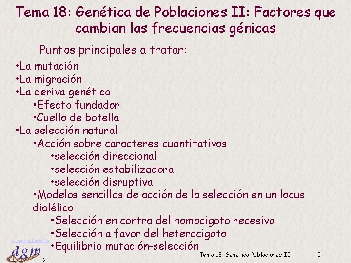 Tema 18: Genética de Poblaciones II: Factores que cambian las frecuencias génicas Puntos principales