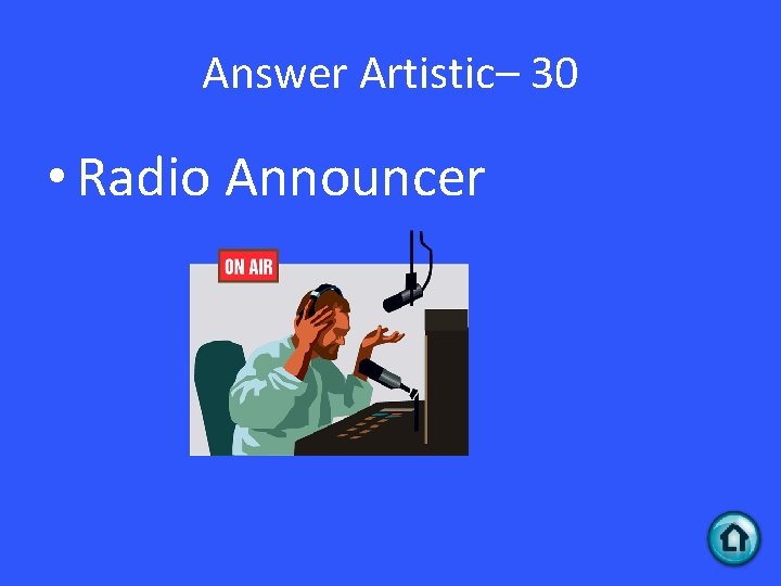 Answer Artistic– 30 • Radio Announcer 