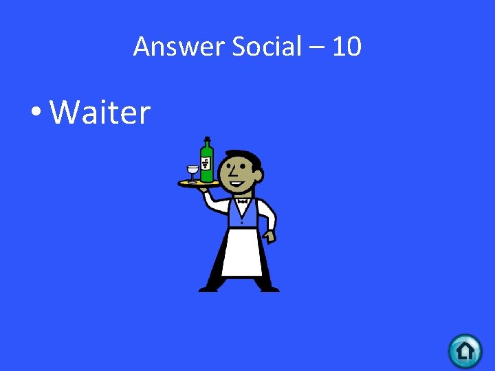 Answer Social – 10 • Waiter 