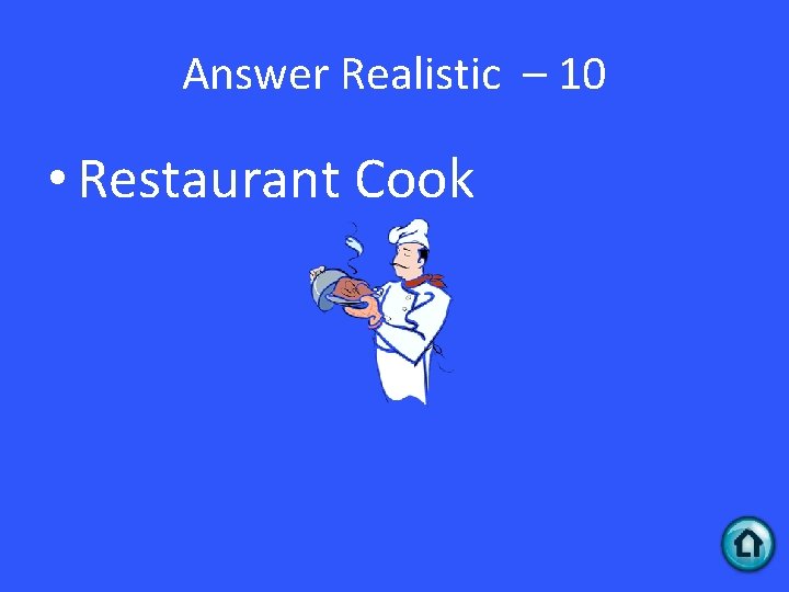 Answer Realistic – 10 • Restaurant Cook 