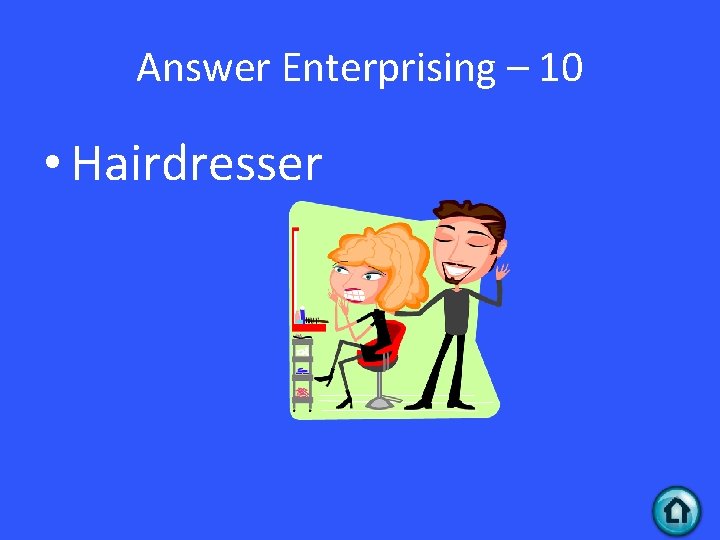 Answer Enterprising – 10 • Hairdresser 