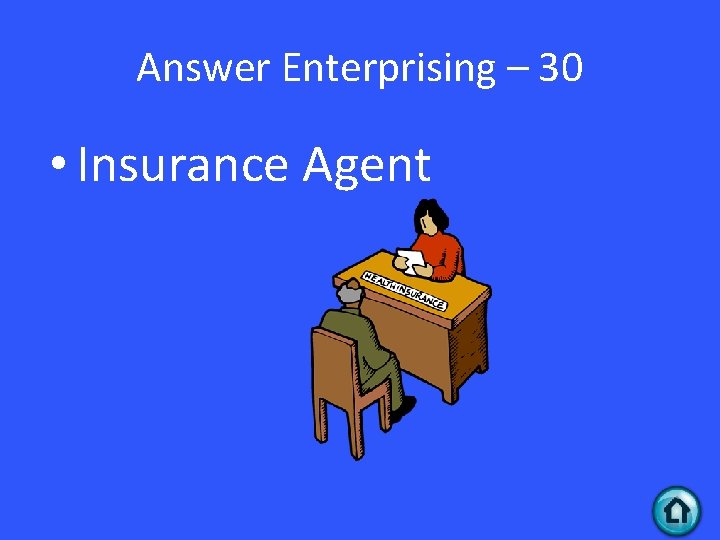 Answer Enterprising – 30 • Insurance Agent 