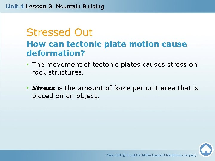 Unit 4 Lesson 3 Mountain Building Stressed Out How can tectonic plate motion cause