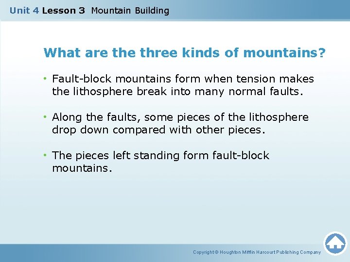 Unit 4 Lesson 3 Mountain Building What are three kinds of mountains? • Fault-block