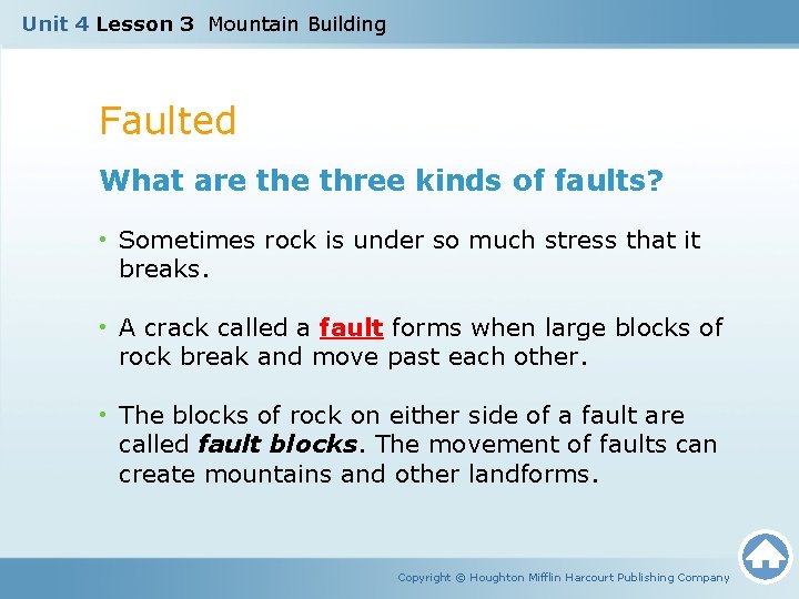 Unit 4 Lesson 3 Mountain Building Faulted What are three kinds of faults? •