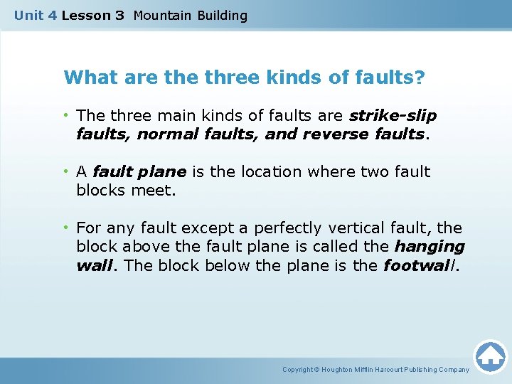 Unit 4 Lesson 3 Mountain Building What are three kinds of faults? • The