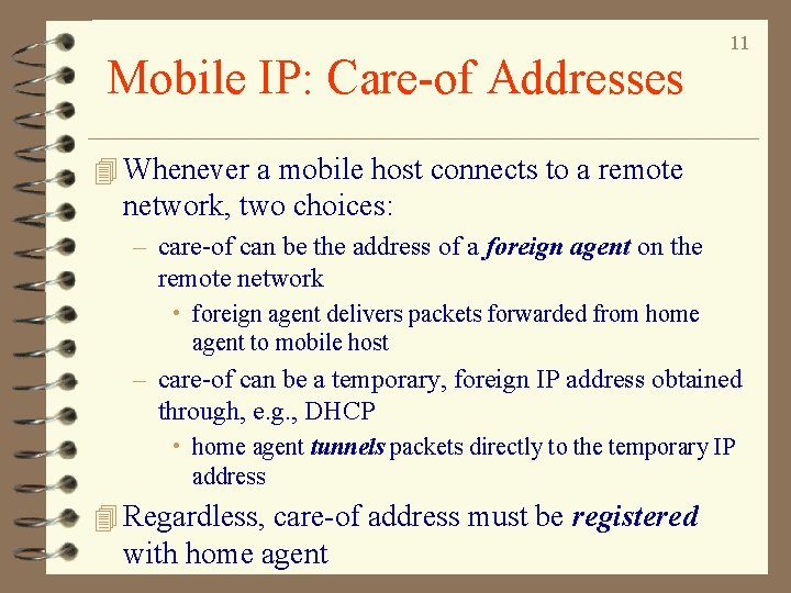 Mobile IP: Care-of Addresses 11 4 Whenever a mobile host connects to a remote