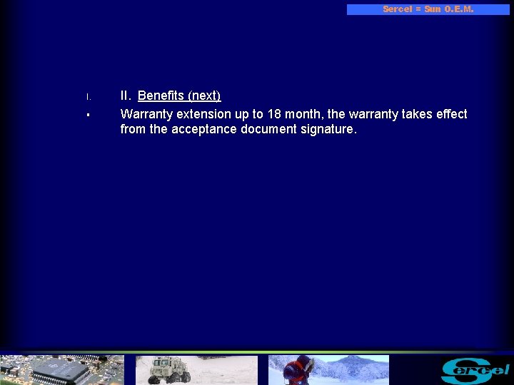 Sercel = Sun O. E. M. I. § II. Benefits (next) Warranty extension up