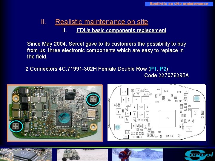 Realistic on site maintenance II. Realistic maintenance on site II. FDUs basic components replacement