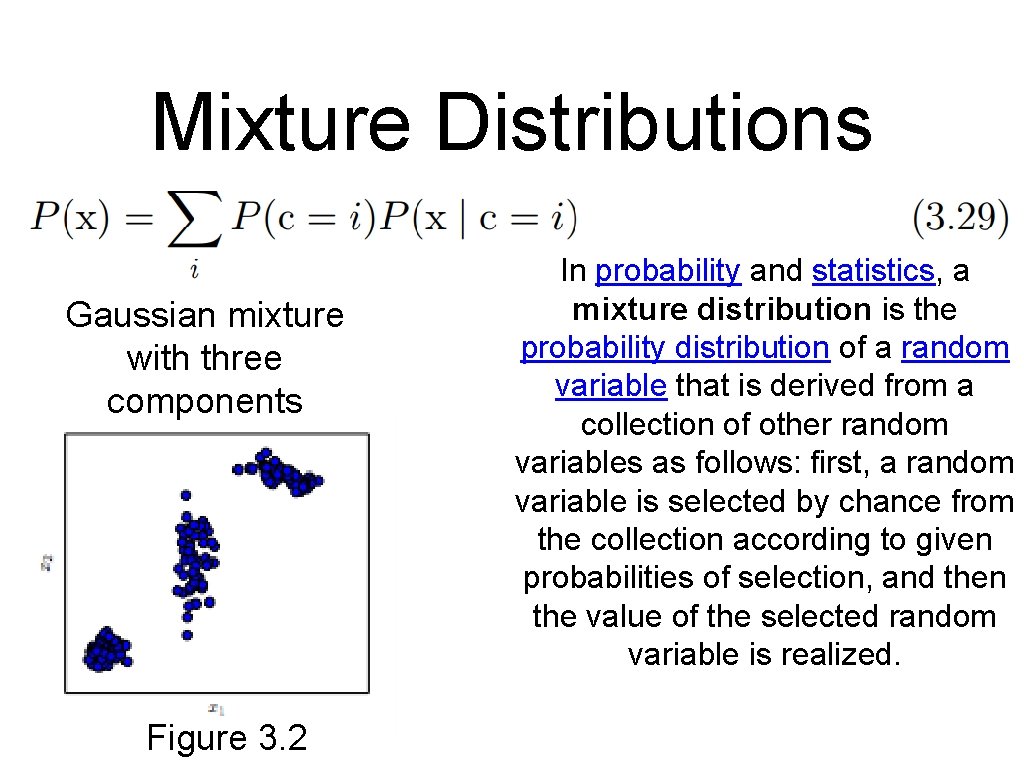 Mixture Distributions Gaussian mixture with three components Figure 3. 2 In probability and statistics,