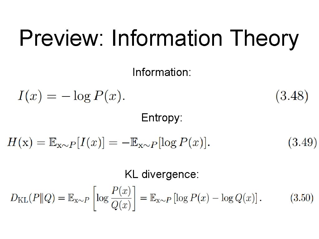 Preview: Information Theory Information: Entropy: KL divergence: 