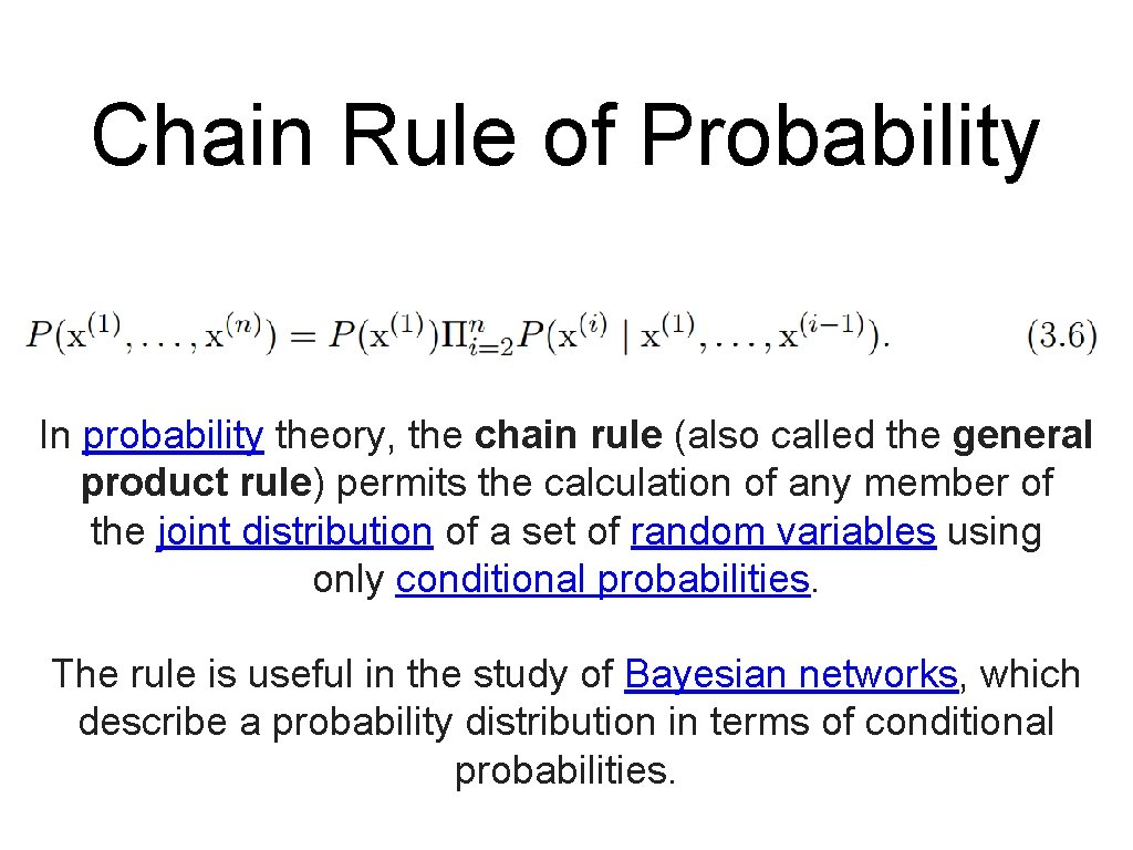 Chain Rule of Probability In probability theory, the chain rule (also called the general