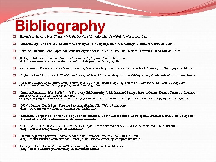 Bibliography � Bloomfield, Louis A. How Things Work: the Physics of Everyday Life. New