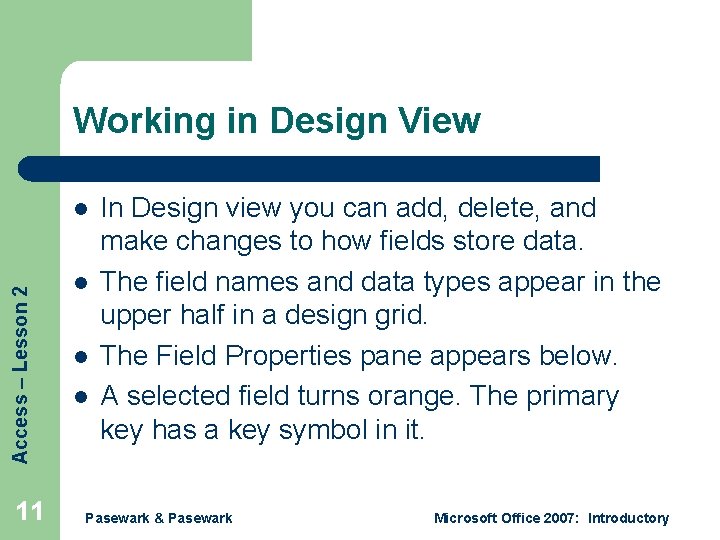 Working in Design View Access – Lesson 2 l 11 l l l In Working in Design View Access – Lesson 2 l 11 l l l In