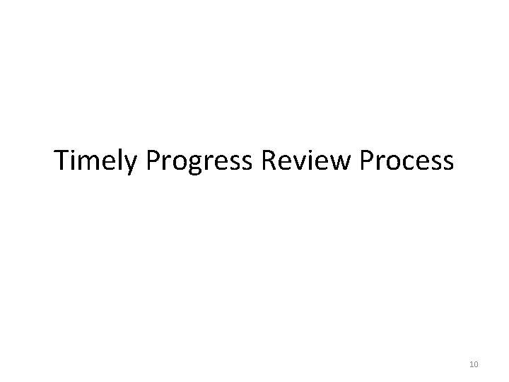 Timely Progress Review Process 10 