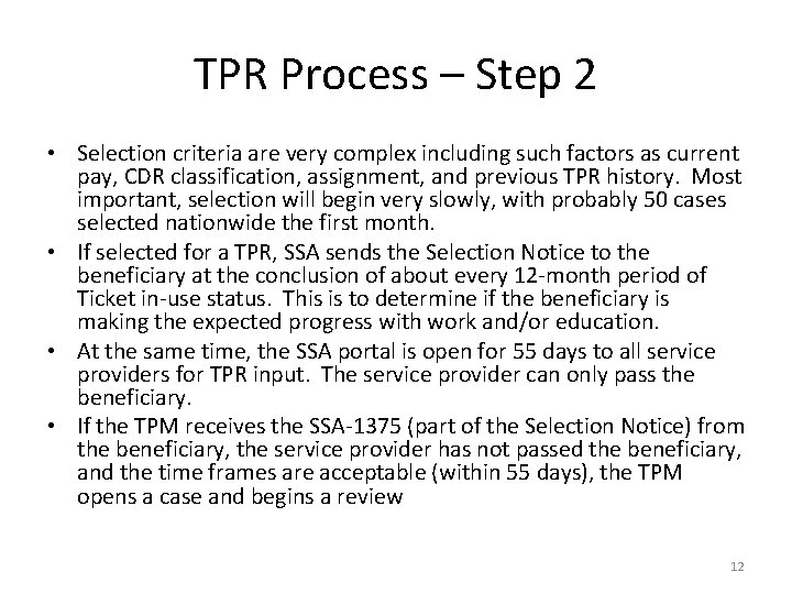 TPR Process – Step 2 • Selection criteria are very complex including such factors