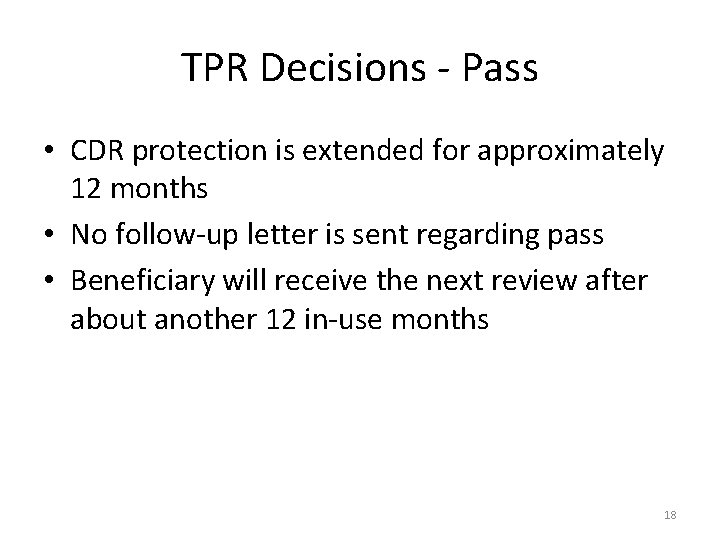 TPR Decisions - Pass • CDR protection is extended for approximately 12 months •
