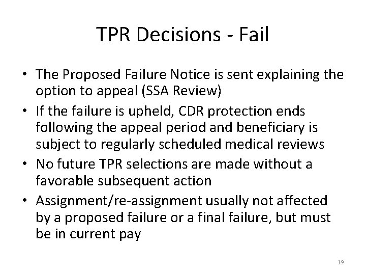 TPR Decisions - Fail • The Proposed Failure Notice is sent explaining the option