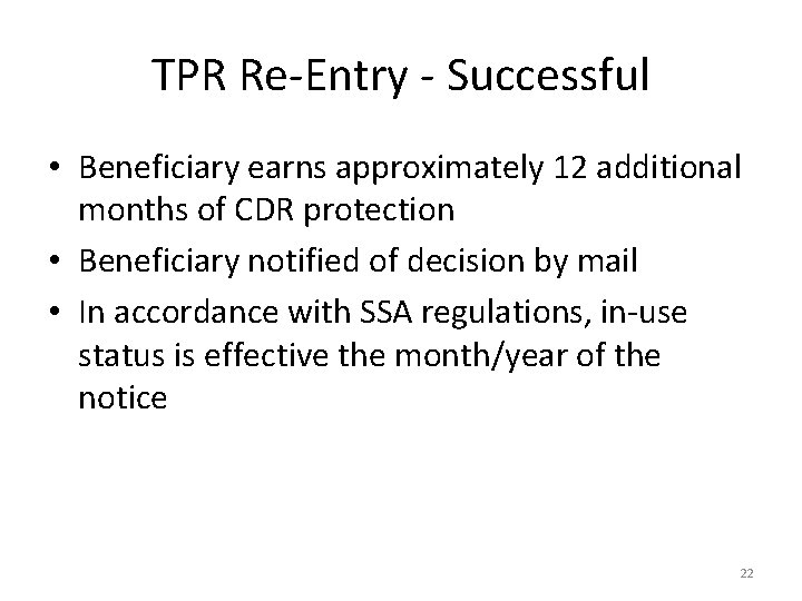 TPR Re-Entry - Successful • Beneficiary earns approximately 12 additional months of CDR protection