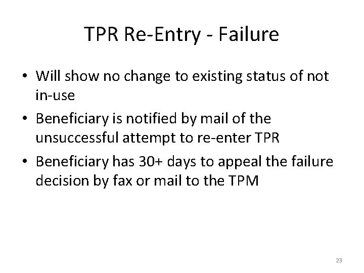 TPR Re-Entry - Failure • Will show no change to existing status of not