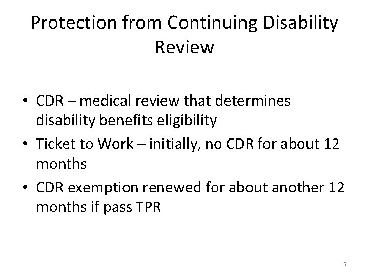 Protection from Continuing Disability Review • CDR – medical review that determines disability benefits