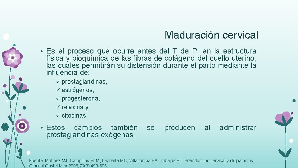 Maduración cervical • Es el proceso que ocurre antes del T de P, en