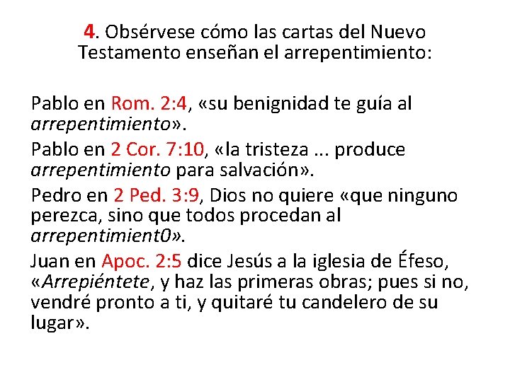 4. Obsérvese cómo las cartas del Nuevo Testamento enseñan el arrepentimiento: Pablo en Rom. 4. Obsérvese cómo las cartas del Nuevo Testamento enseñan el arrepentimiento: Pablo en Rom.