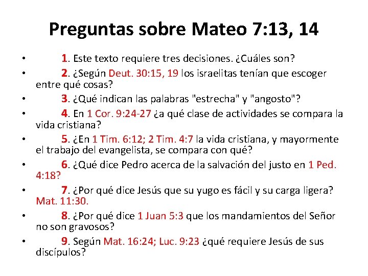 Preguntas sobre Mateo 7: 13, 14 • 1. Este texto requiere tres decisiones. ¿Cuáles