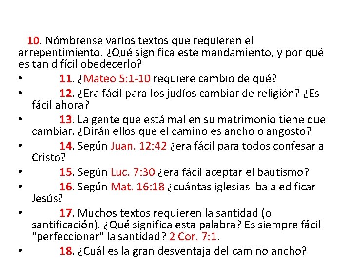  10. Nómbrense varios textos que requieren el arrepentimiento. ¿Qué significa este mandamiento, y