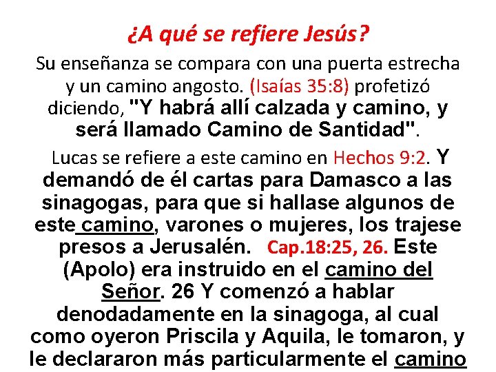 ¿A qué se refiere Jesús? Su enseñanza se compara con una puerta estrecha y