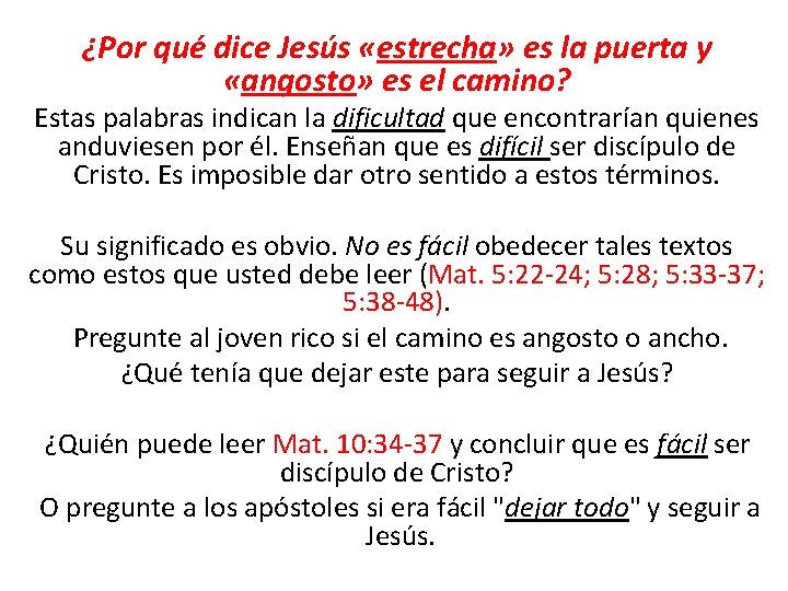 ¿Por qué dice Jesús «estrecha» es la puerta y «angosto» es el camino? Estas