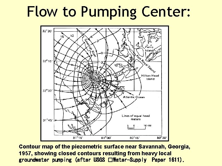 Flow to Pumping Center: Contour map of the piezometric surface near Savannah, Georgia, 1957,
