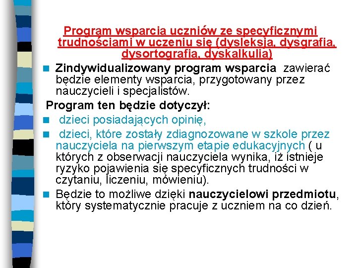 Program wsparcia uczniów ze specyficznymi trudnościami w uczeniu się (dysleksja, dysgrafia, dysortografia, dyskalkulia) n