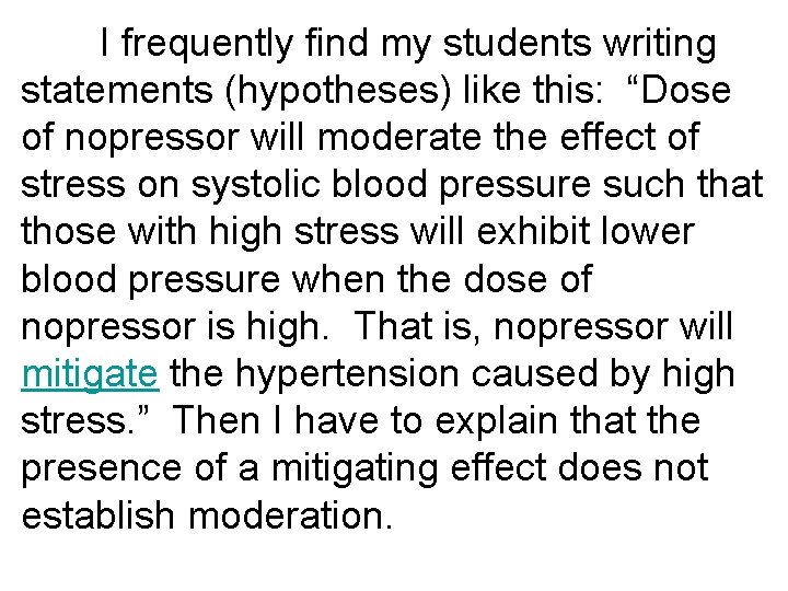 I frequently find my students writing statements (hypotheses) like this: “Dose of nopressor will I frequently find my students writing statements (hypotheses) like this: “Dose of nopressor will