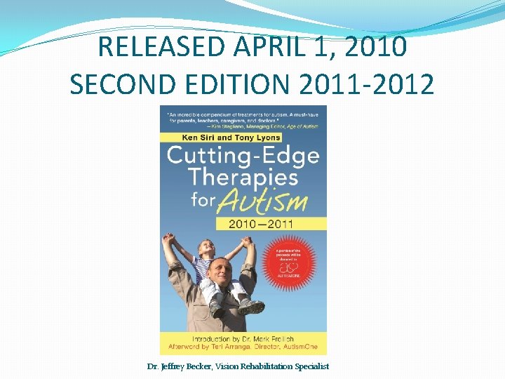 RELEASED APRIL 1, 2010 SECOND EDITION 2011 -2012 Dr. Jeffrey Becker, Vision Rehabilitation Specialist