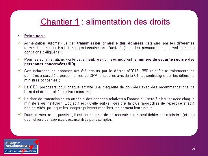 Chantier 1 : alimentation des droits § Principes : ü Alimentation automatique par transmission