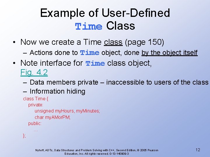 Example of User-Defined Time Class • Now we create a Time class (page 150)