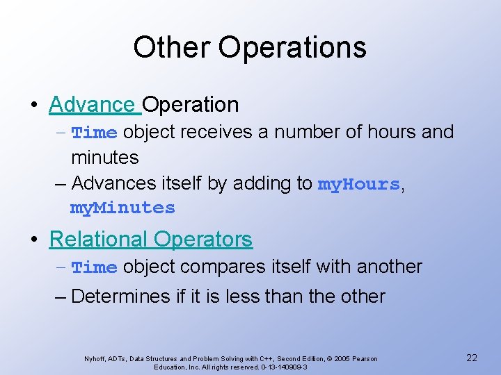 Other Operations • Advance Operation – Time object receives a number of hours and