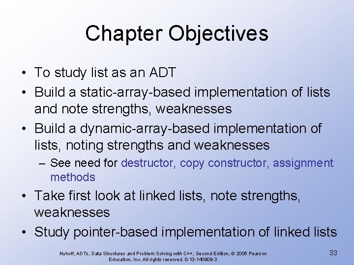 Chapter Objectives • To study list as an ADT • Build a static-array-based implementation