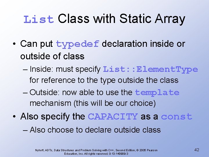 List Class with Static Array • Can put typedef declaration inside or outside of