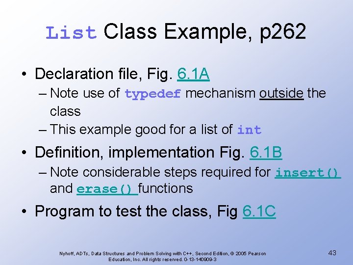 List Class Example, p 262 • Declaration file, Fig. 6. 1 A – Note