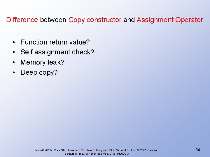 Difference between Copy constructor and Assignment Operator • • Function return value? Self assignment