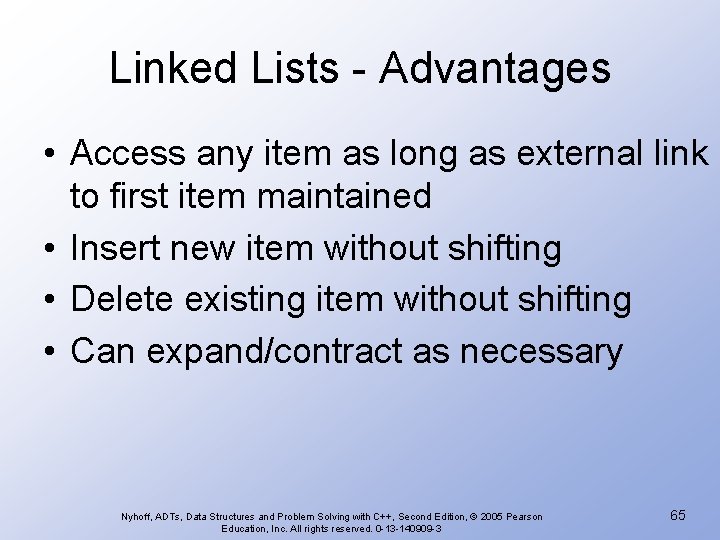 Linked Lists - Advantages • Access any item as long as external link to