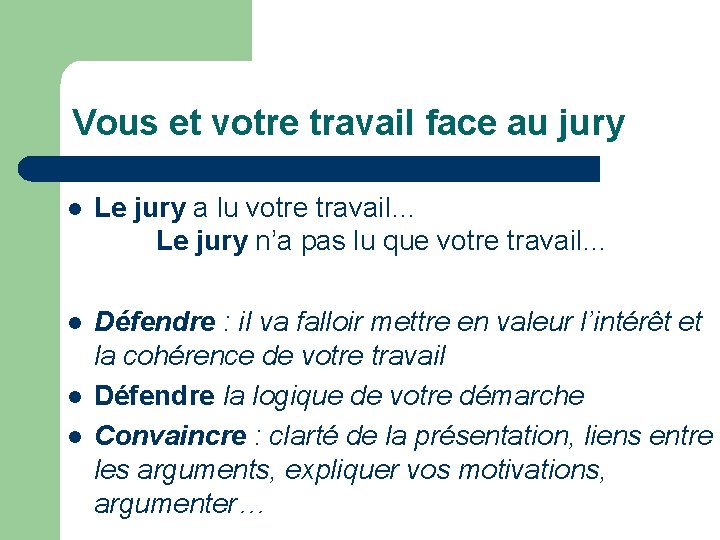 Vous et votre travail face au jury l Le jury a lu votre travail…