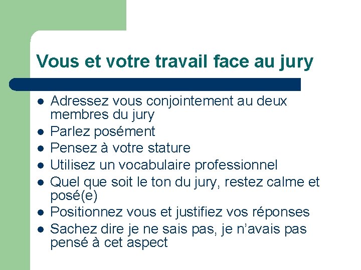 Vous et votre travail face au jury l l l l Adressez vous conjointement