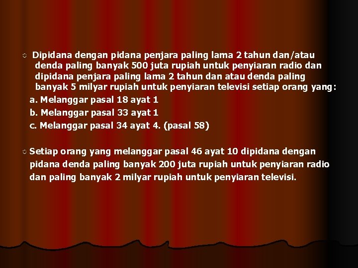 ○ Dipidana dengan pidana penjara paling lama 2 tahun dan/atau denda paling banyak 500